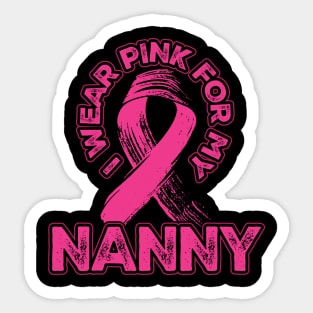I wear pink for my Nanny Sticker